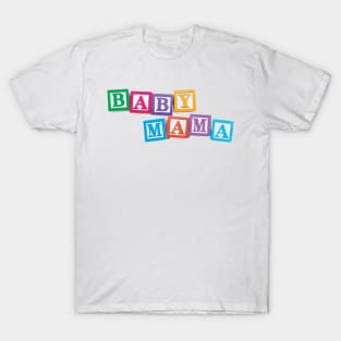 Baby Mama T-Shirt